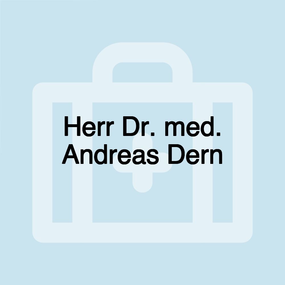 Herr Dr. med. Andreas Dern