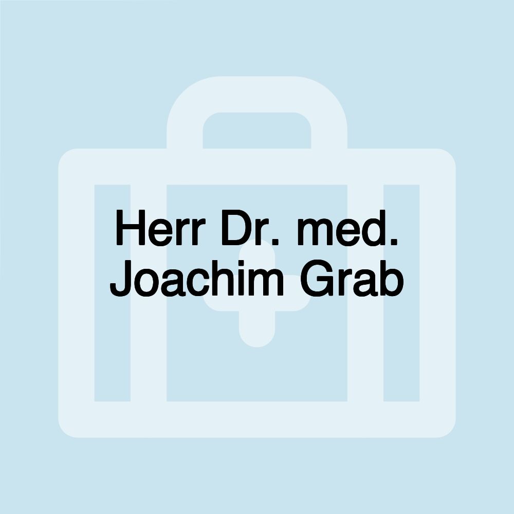 Herr Dr. med. Joachim Grab