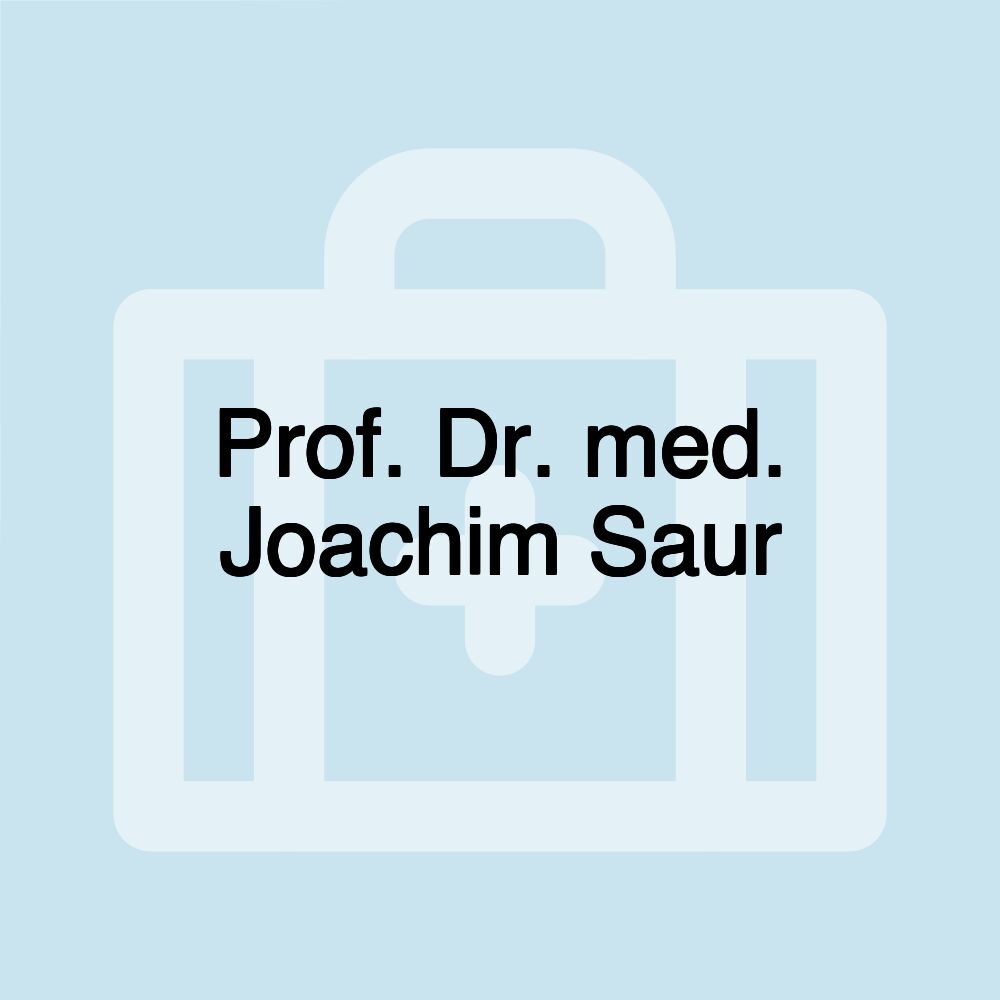 Prof. Dr. med. Joachim Saur