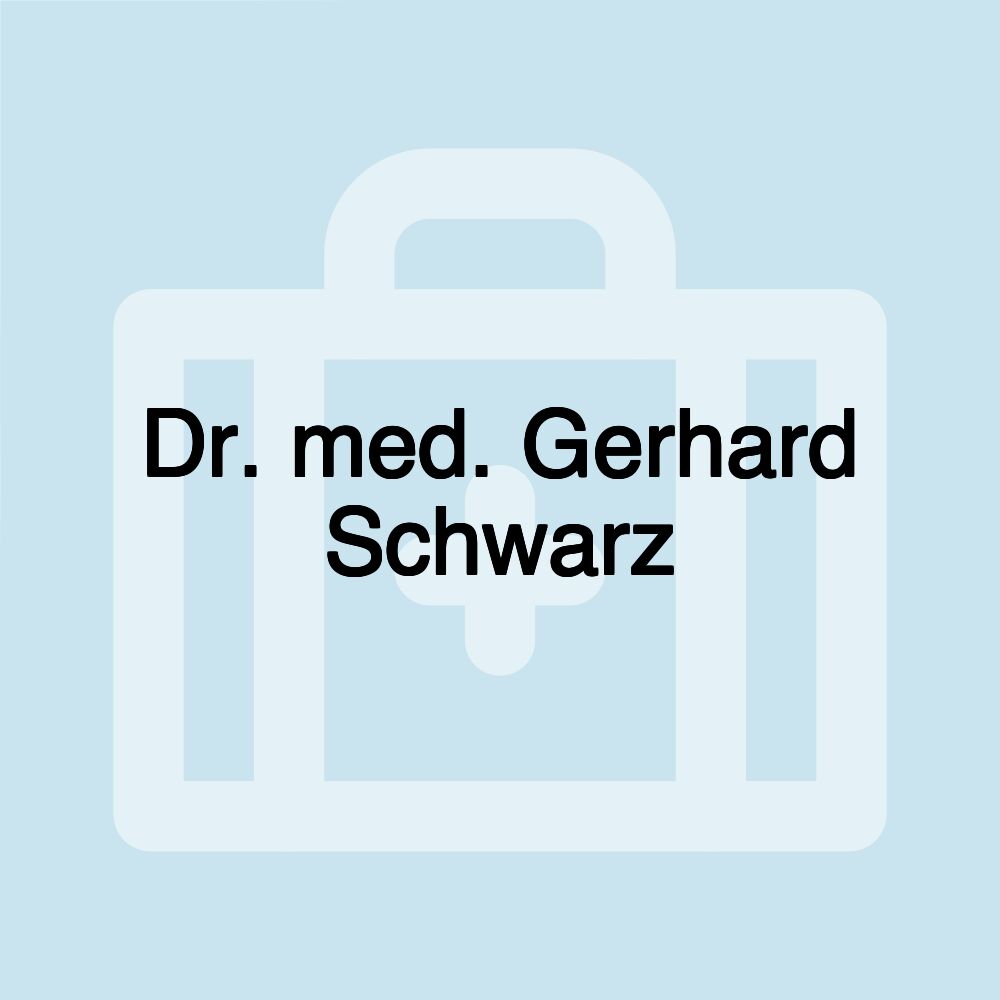 Dr. med. Gerhard Schwarz