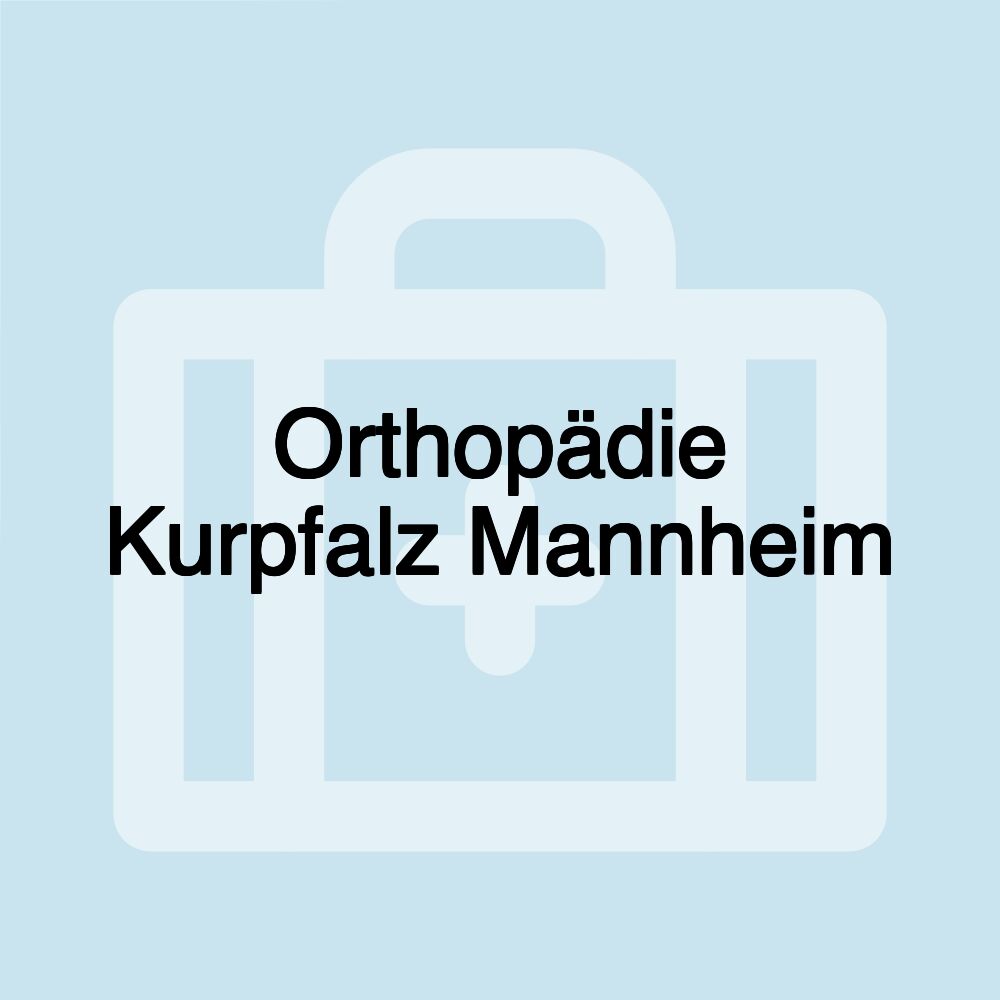 Orthopädie Kurpfalz Mannheim