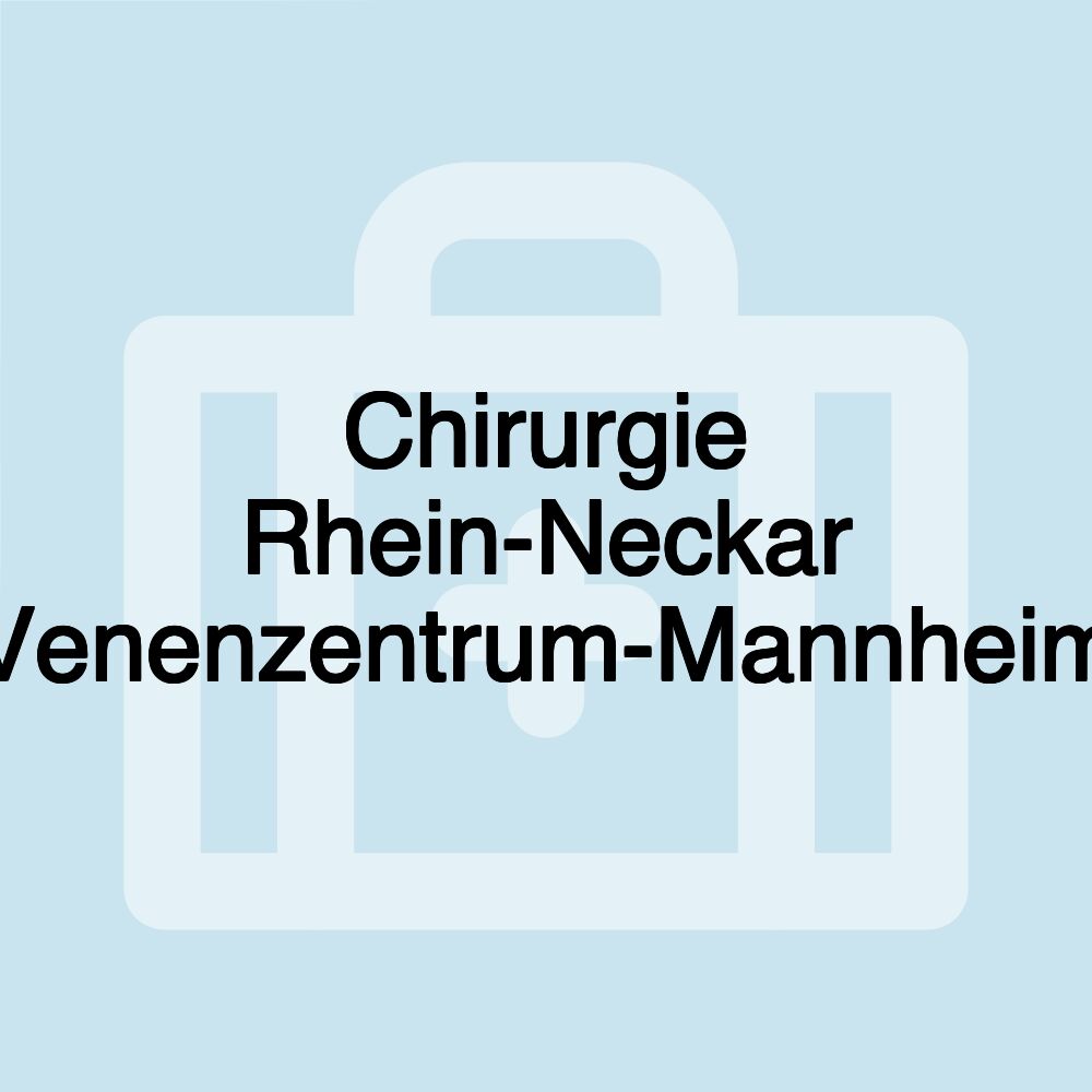 Chirurgie Rhein-Neckar Venenzentrum-Mannheim