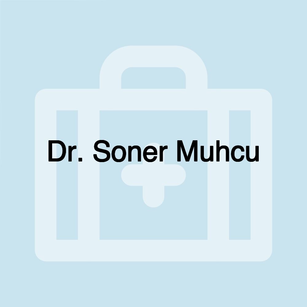 Dr. Soner Muhcu