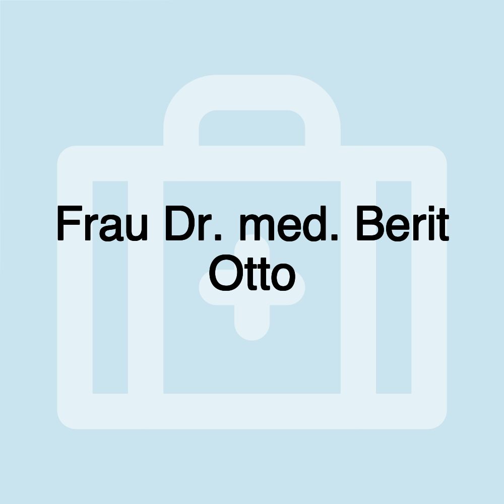 Frau Dr. med. Berit Otto