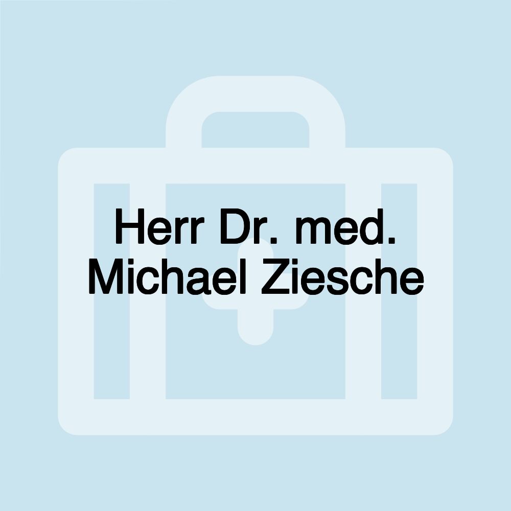 Herr Dr. med. Michael Ziesche