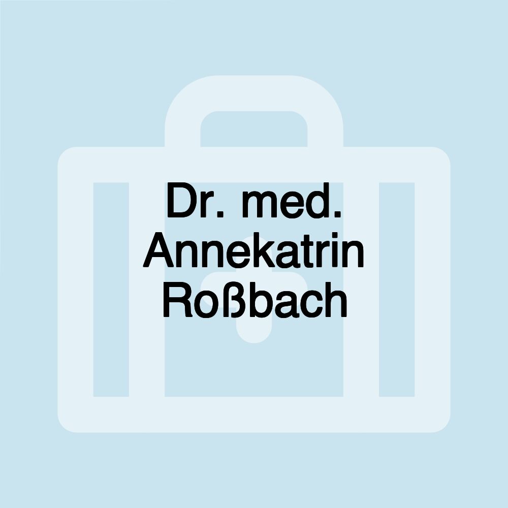 Dr. med. Annekatrin Roßbach