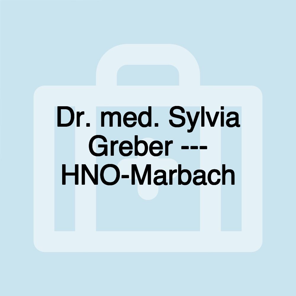 Dr. med. Sylvia Greber --- HNO-Marbach