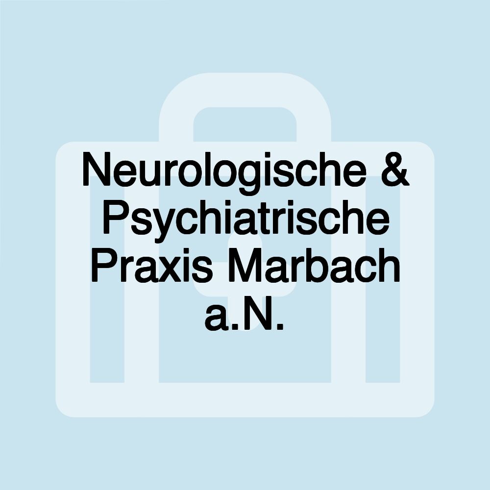 Neurologische & Psychiatrische Praxis Marbach a.N.