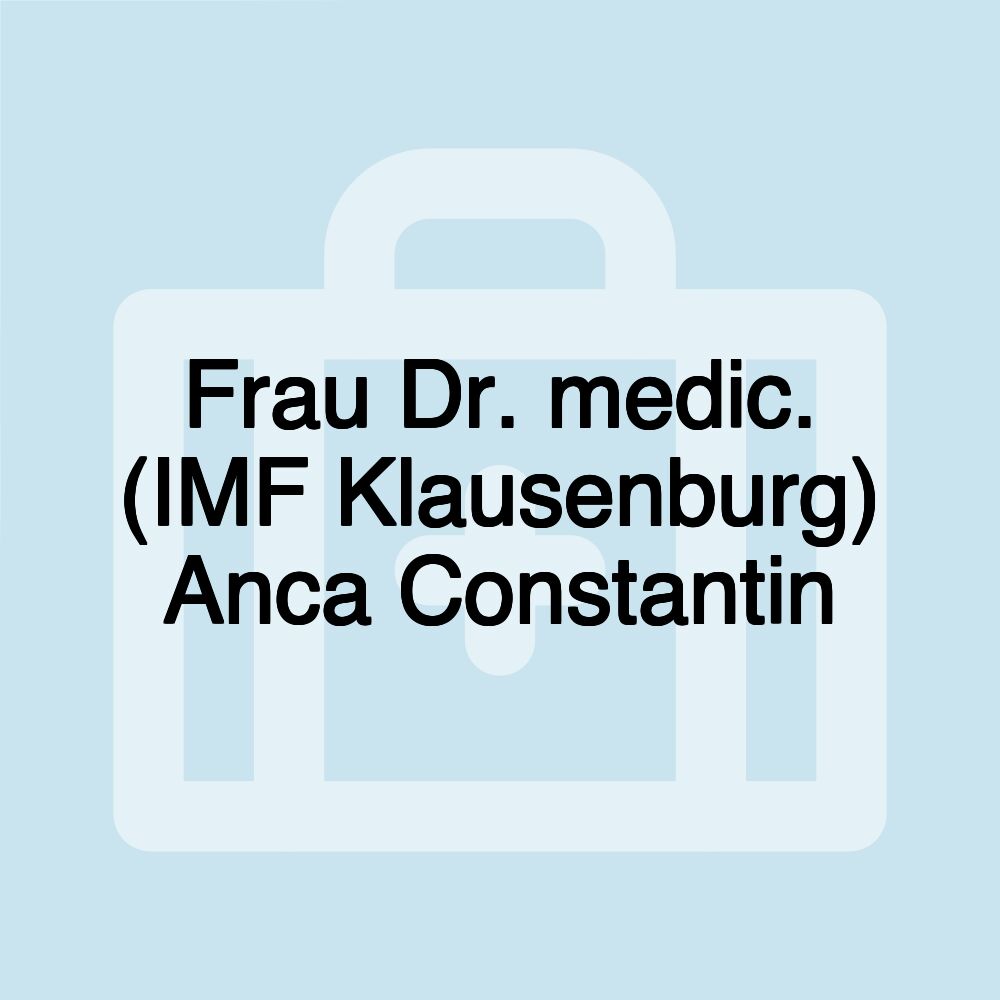 Frau Dr. medic. (IMF Klausenburg) Anca Constantin