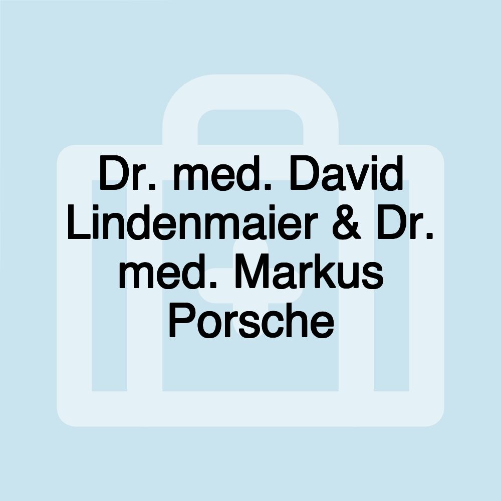 Dr. med. David Lindenmaier & Dr. med. Markus Porsche