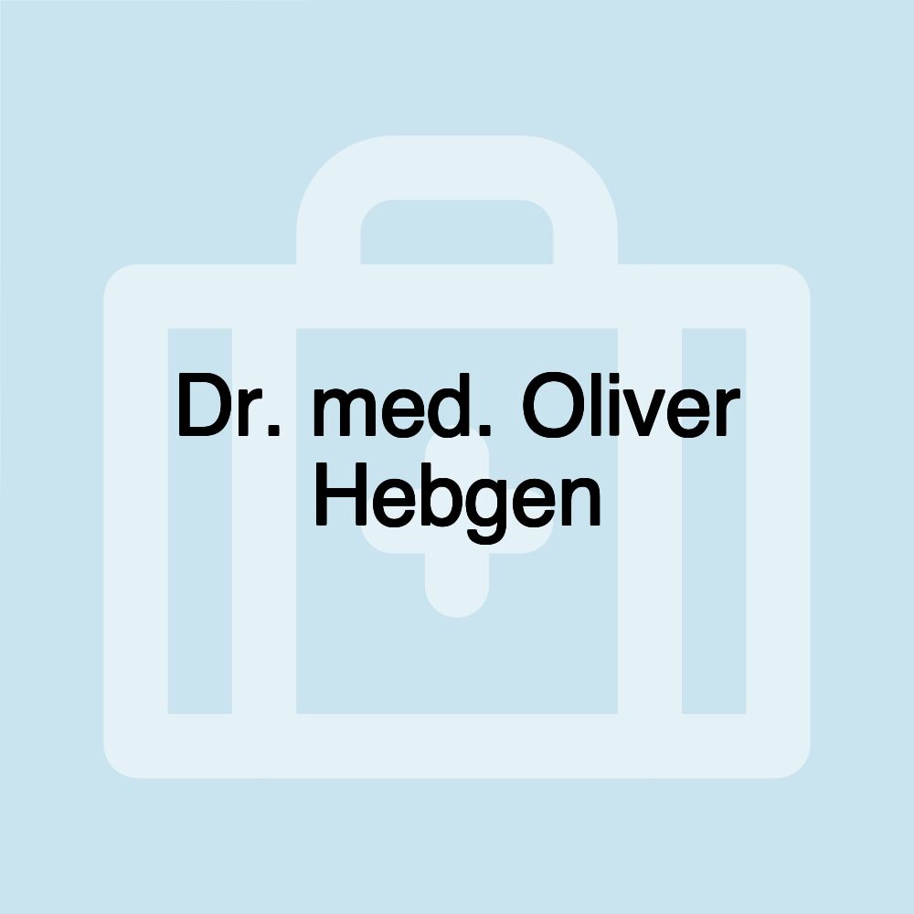 Dr. med. Oliver Hebgen