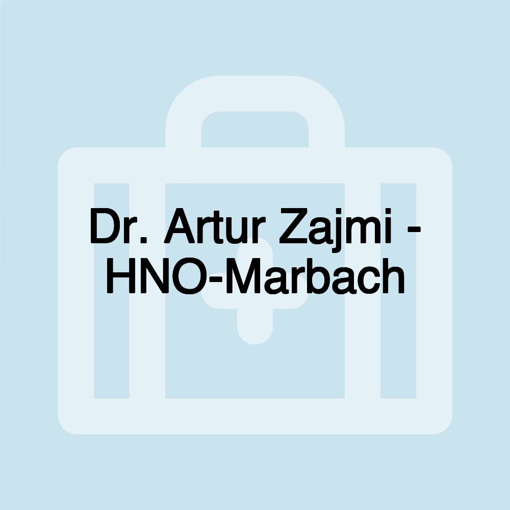 Dr. Artur Zajmi - HNO-Marbach