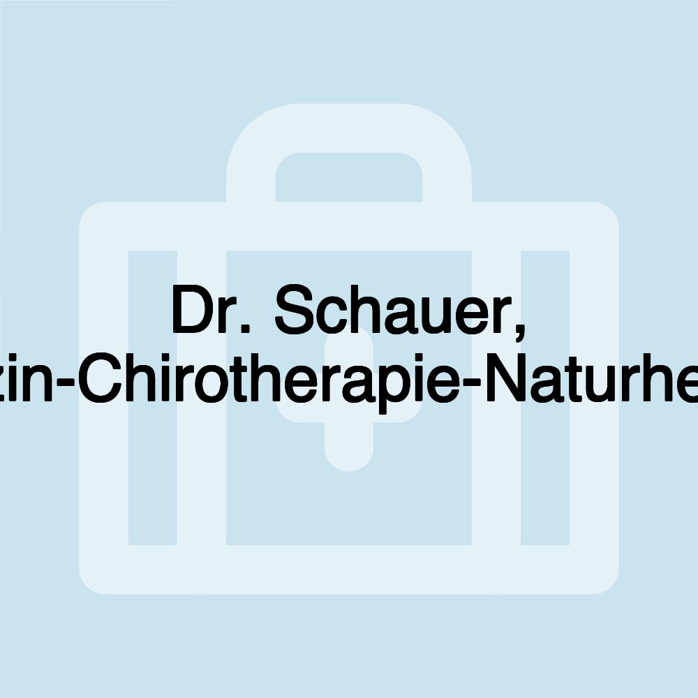 Dr. Schauer, Orthopädie-Sportmedizin-Chirotherapie-Naturheilverfahren-Akupunktur