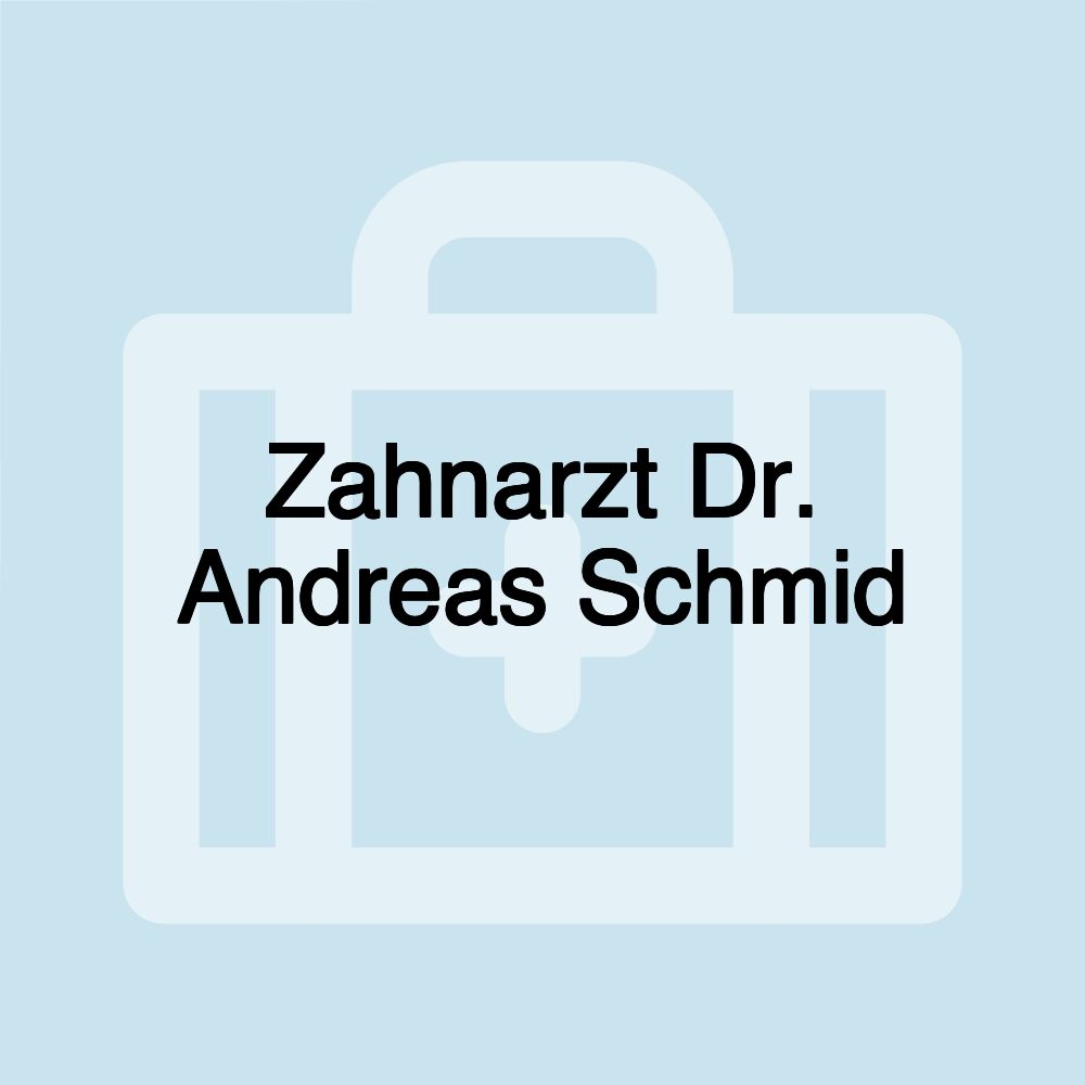 Zahnarzt Dr. Andreas Schmid