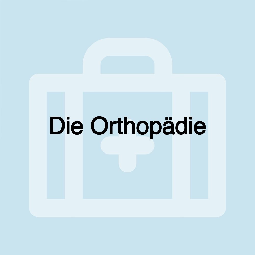 Die Orthopädie