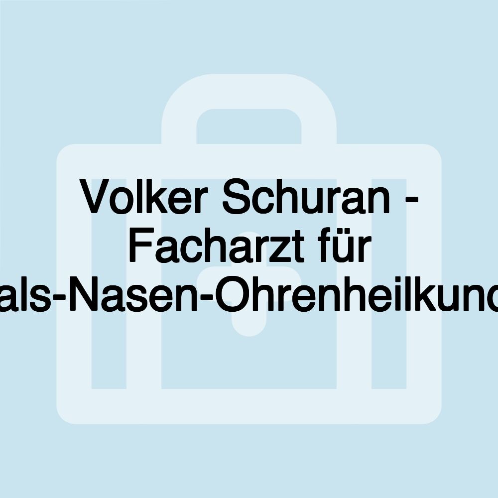 Volker Schuran - Facharzt für Hals-Nasen-Ohrenheilkunde