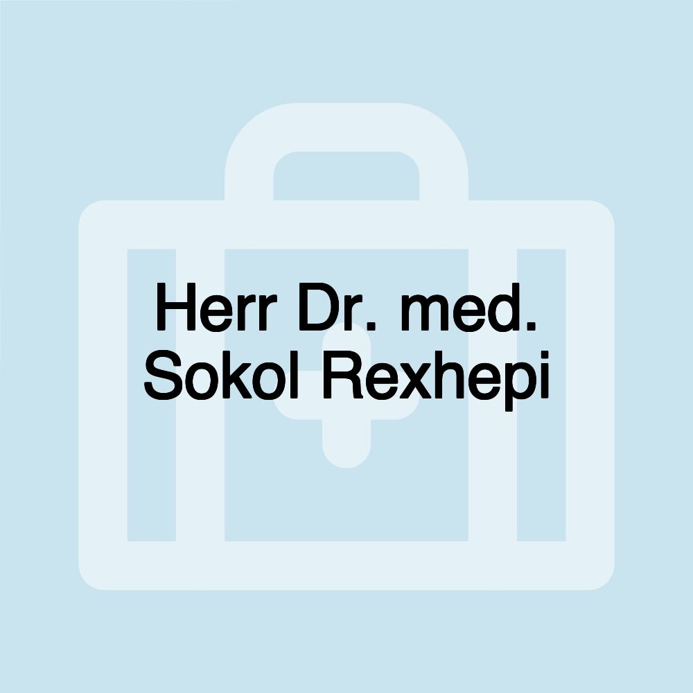 Herr Dr. med. Sokol Rexhepi