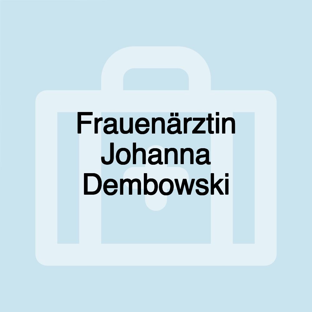 Frauenärztin Johanna Dembowski