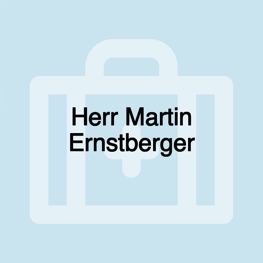 Herr Martin Ernstberger