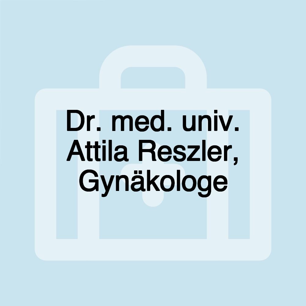 Dr. med. univ. Attila Reszler, Gynäkologe