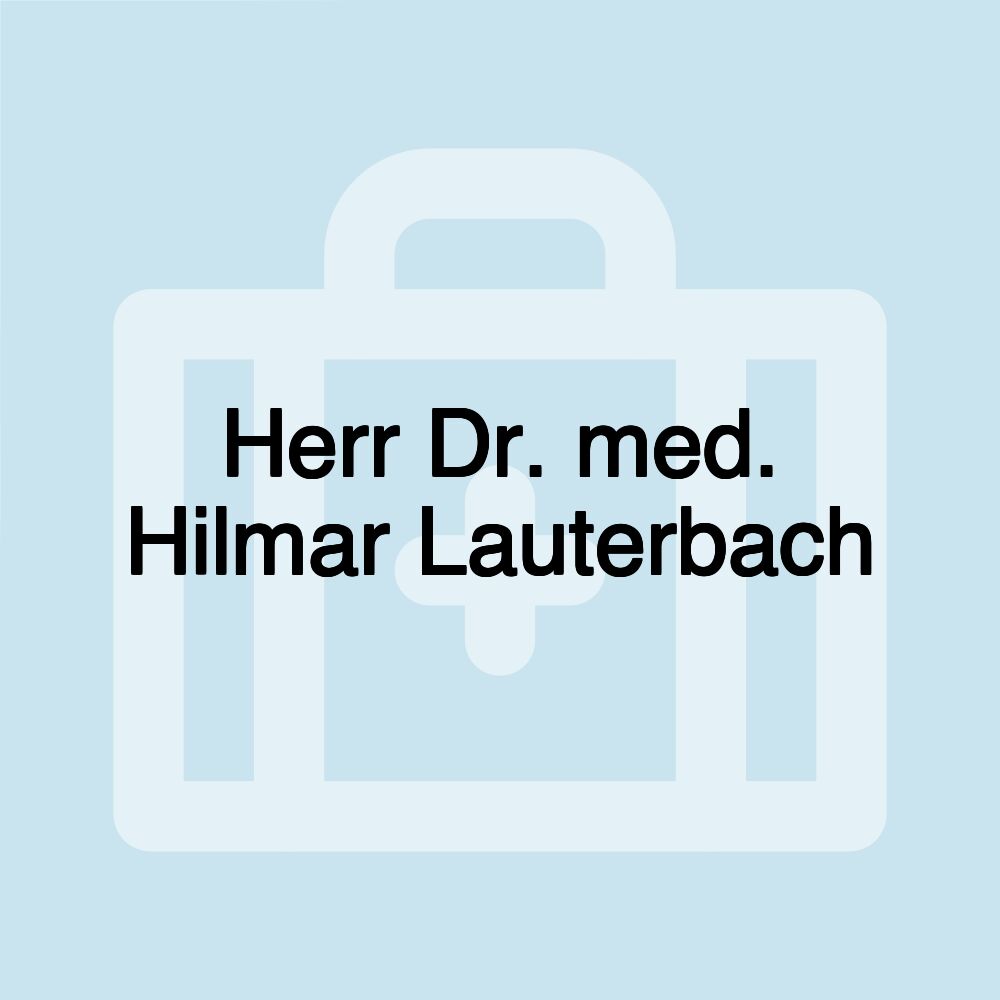 Herr Dr. med. Hilmar Lauterbach