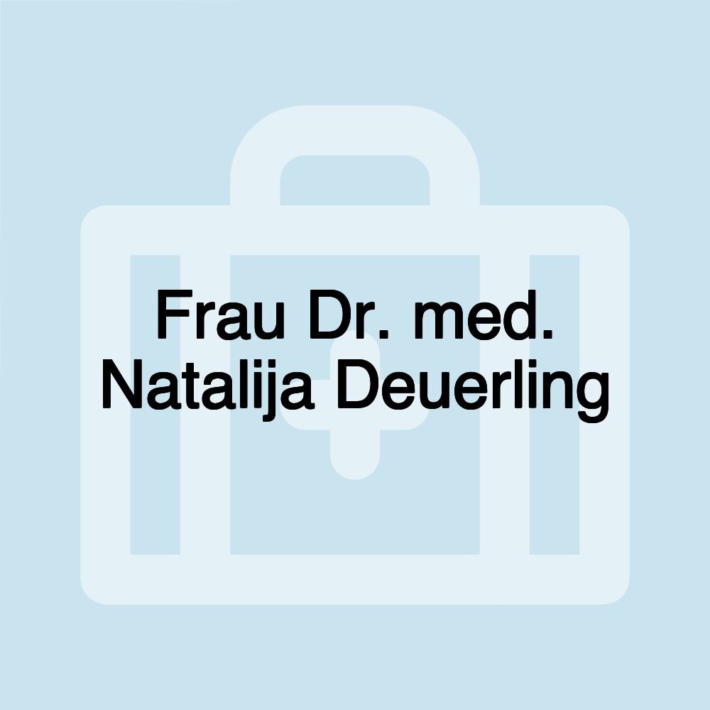 Frau Dr. med. Natalija Deuerling