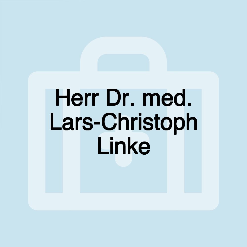 Herr Dr. med. Lars-Christoph Linke