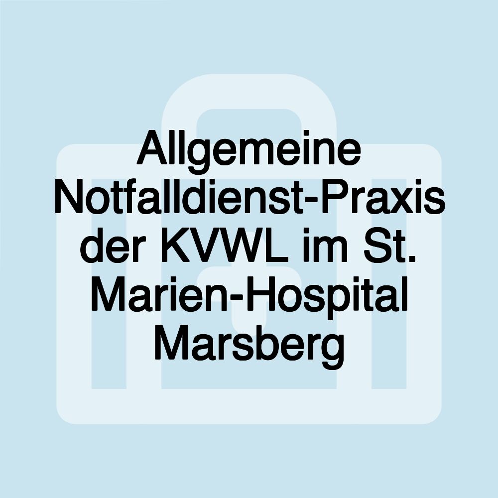 Allgemeine Notfalldienst-Praxis der KVWL im St. Marien-Hospital Marsberg