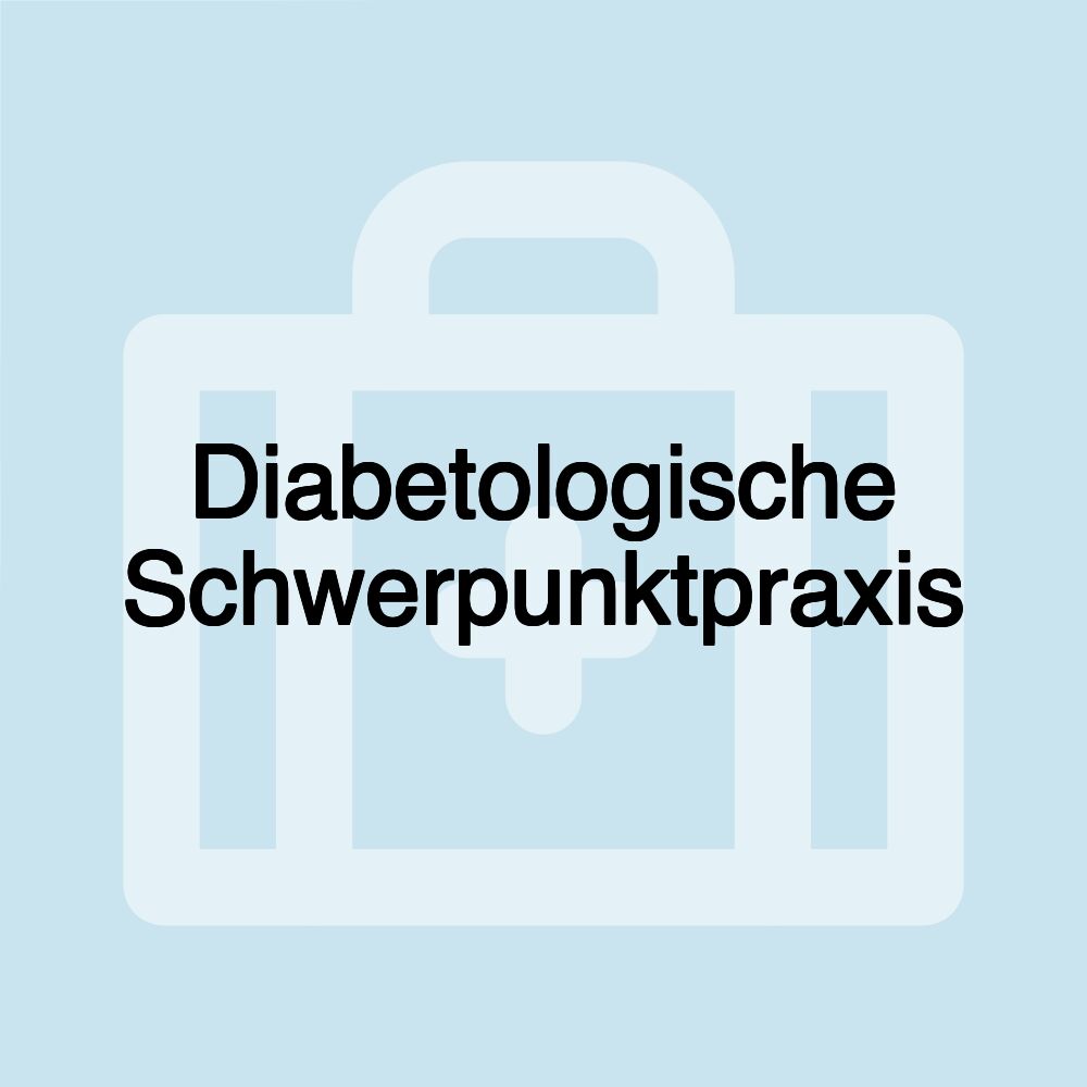 Diabetologische Schwerpunktpraxis