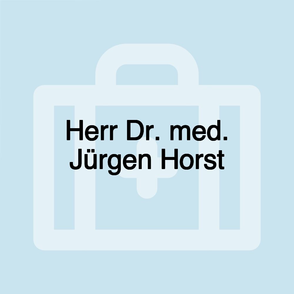 Herr Dr. med. Jürgen Horst