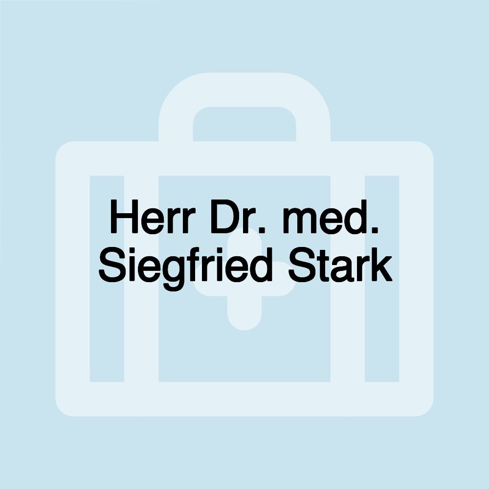 Herr Dr. med. Siegfried Stark