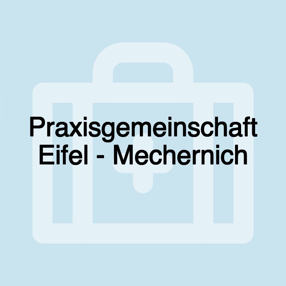 Praxisgemeinschaft Eifel - Mechernich