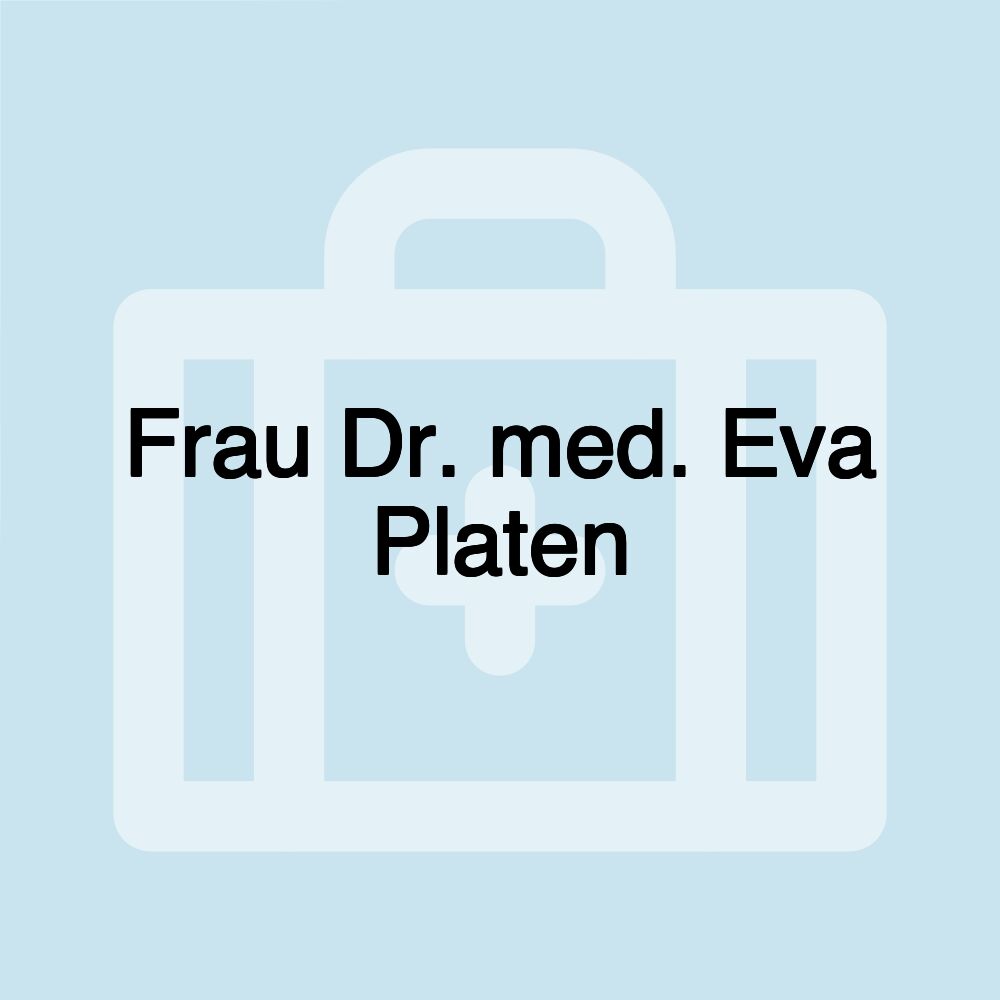 Frau Dr. med. Eva Platen