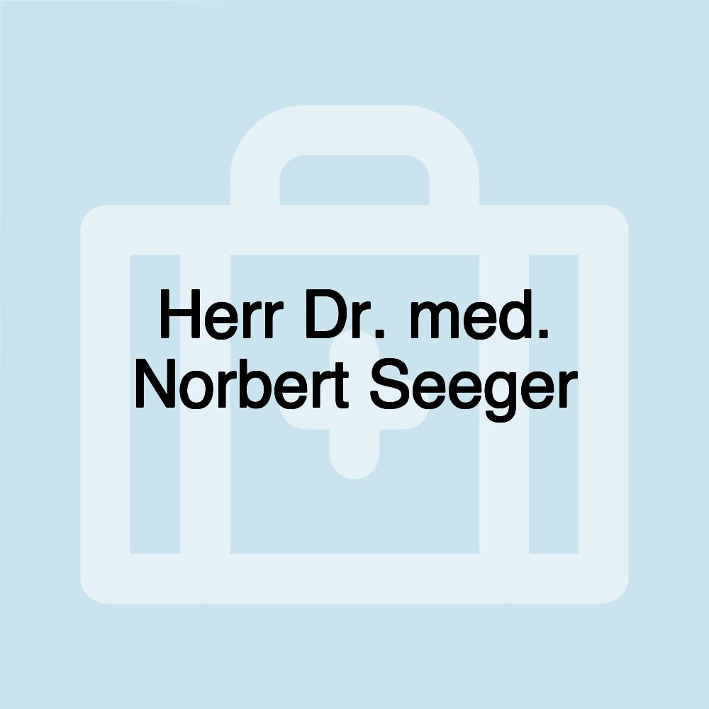 Herr Dr. med. Norbert Seeger