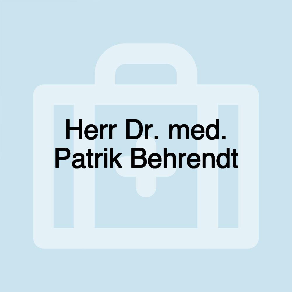 Herr Dr. med. Patrik Behrendt