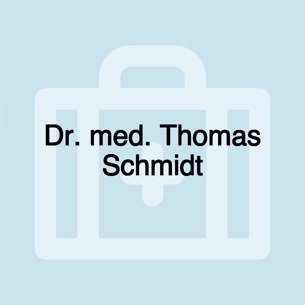 Dr. med. Thomas Schmidt