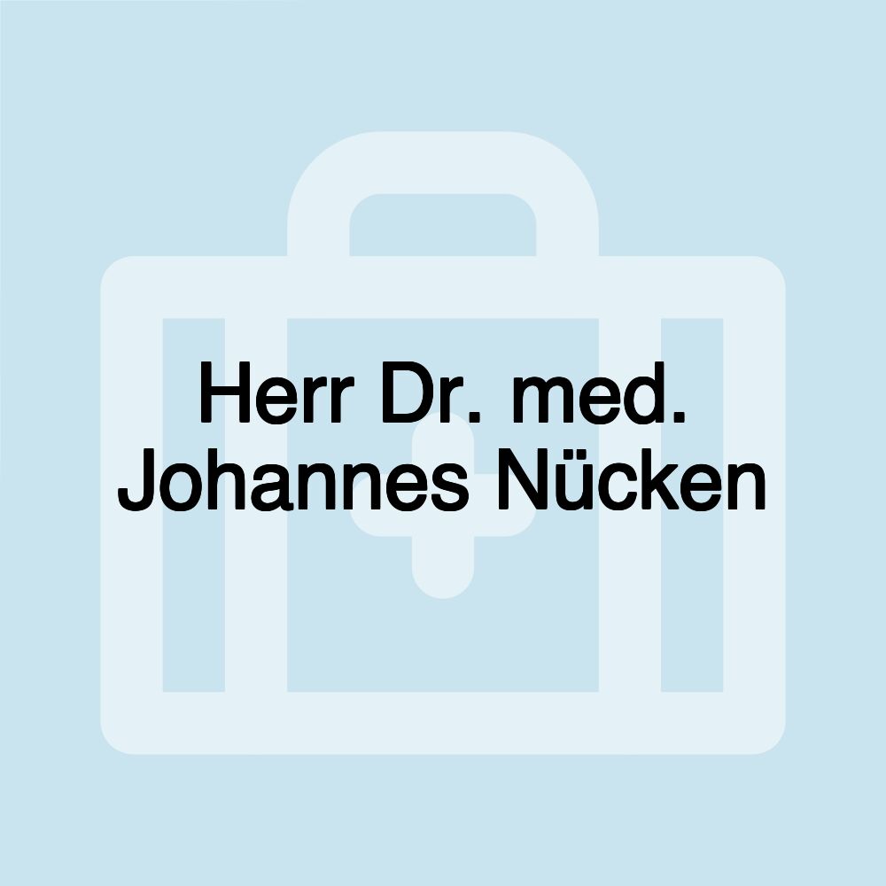 Herr Dr. med. Johannes Nücken