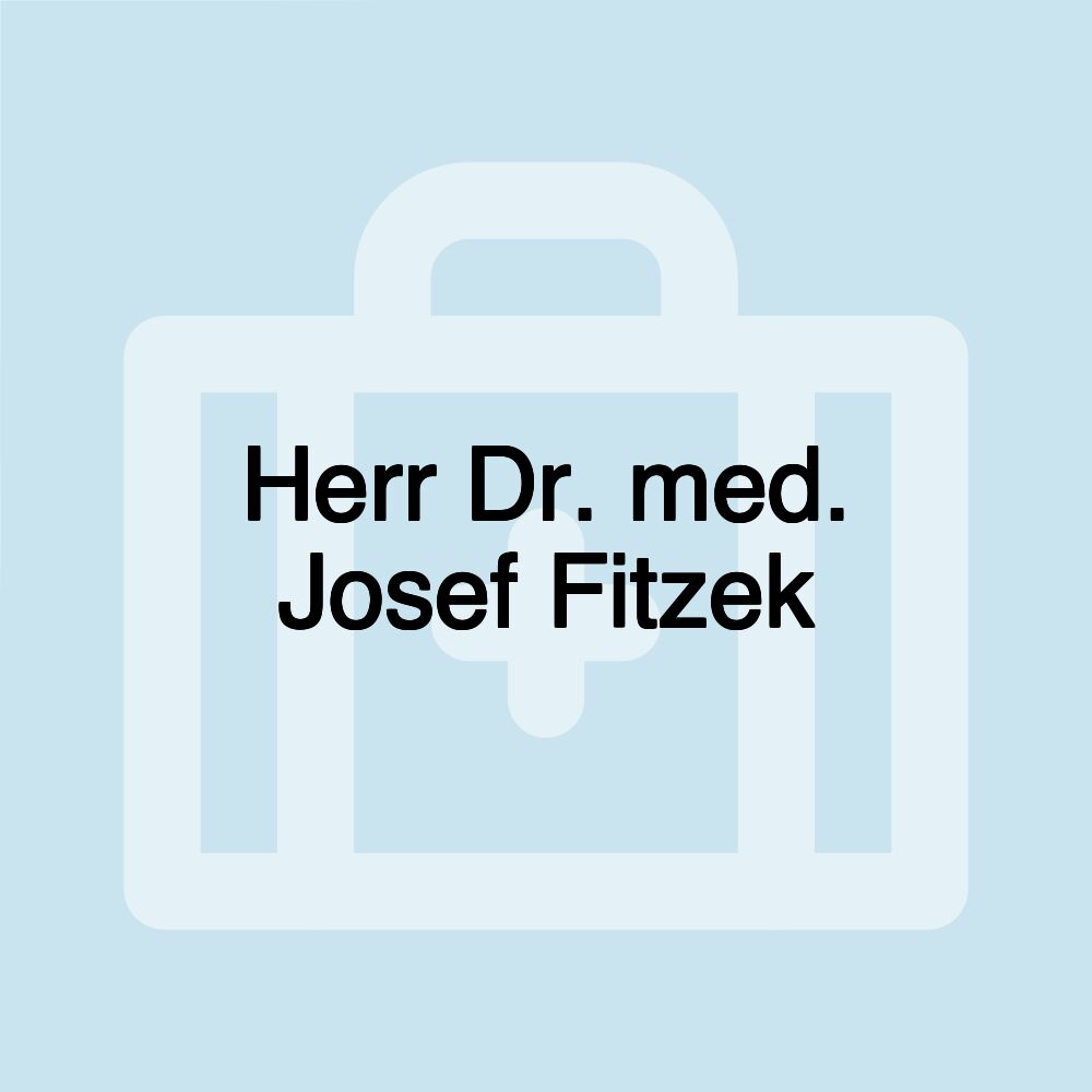 Herr Dr. med. Josef Fitzek