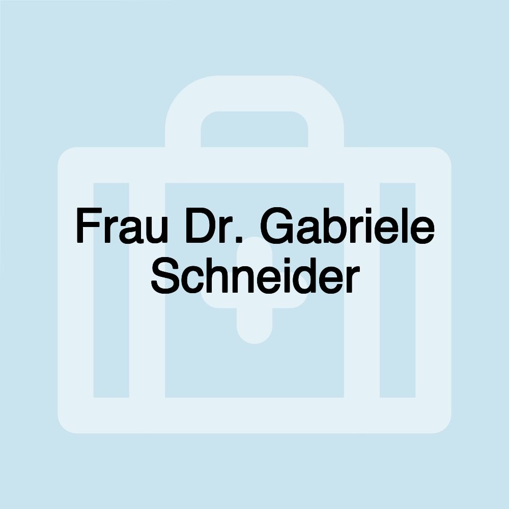 Frau Dr. Gabriele Schneider