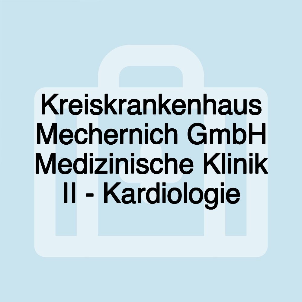 Kreiskrankenhaus Mechernich GmbH Medizinische Klinik II - Kardiologie