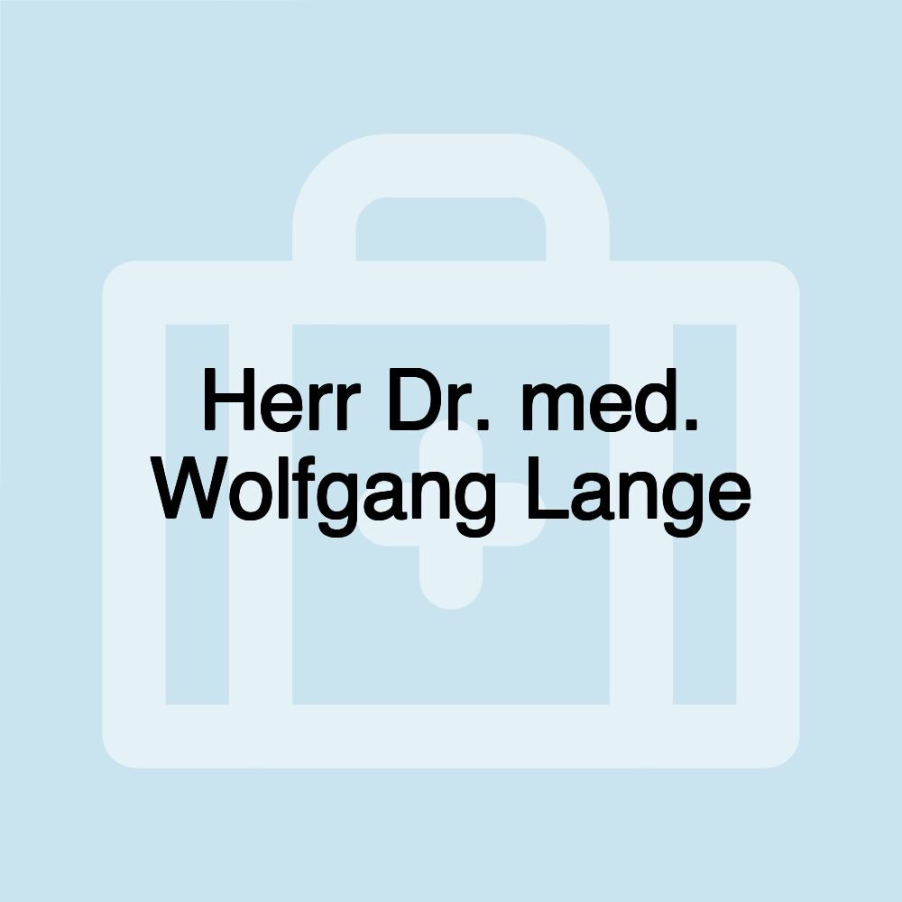 Herr Dr. med. Wolfgang Lange