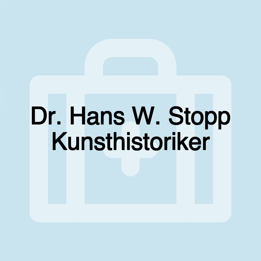 Dr. Hans W. Stopp Kunsthistoriker