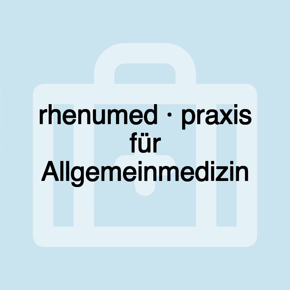 rhenumed · praxis für Allgemeinmedizin