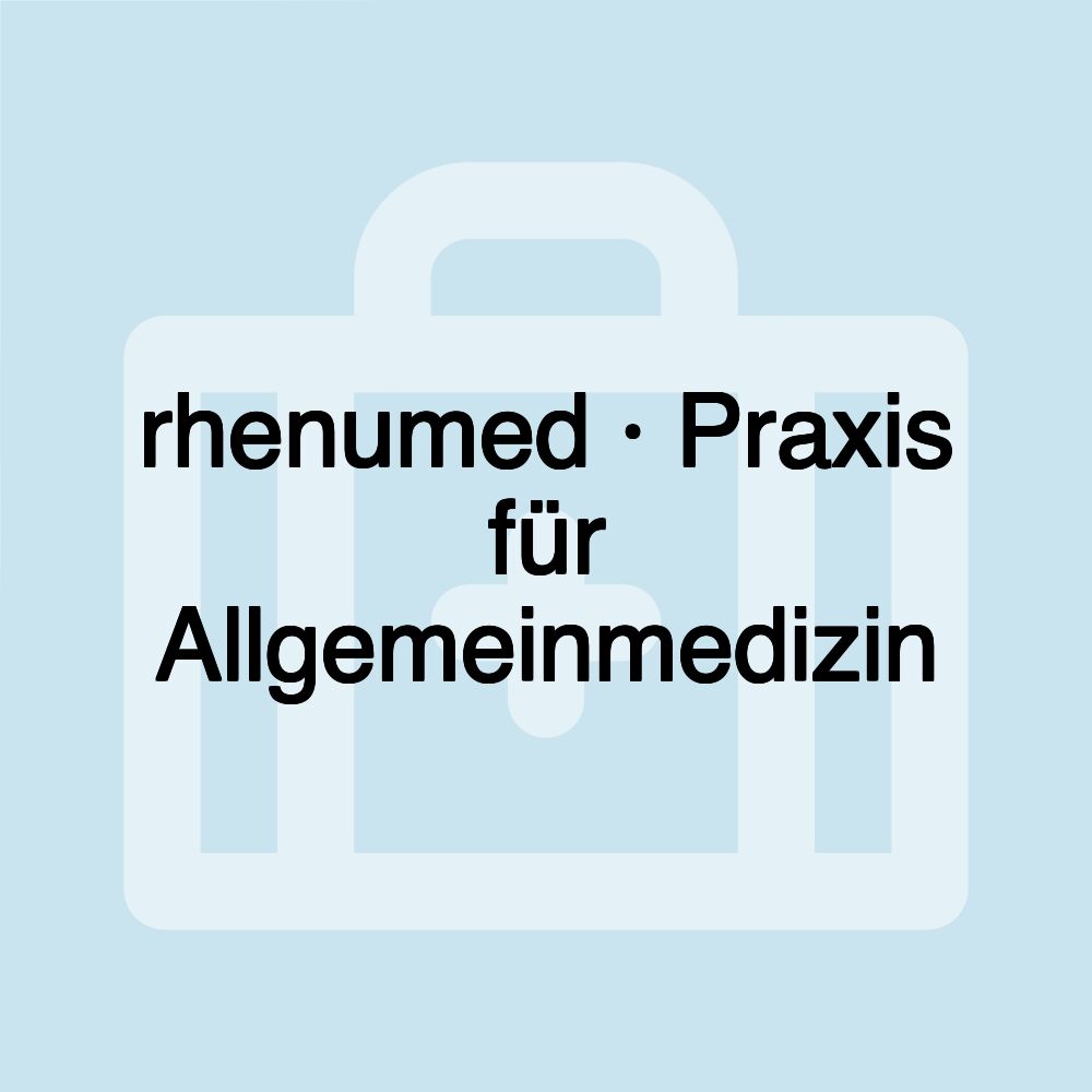 rhenumed · Praxis für Allgemeinmedizin