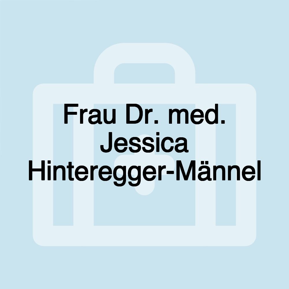 Frau Dr. med. Jessica Hinteregger-Männel