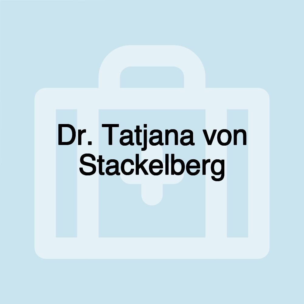 Dr. Tatjana von Stackelberg