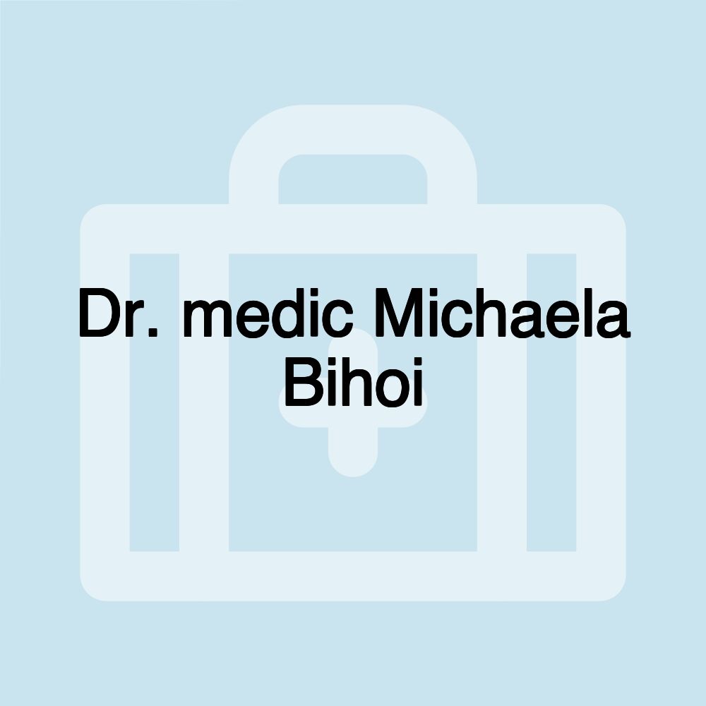 Dr. medic Michaela Bihoi