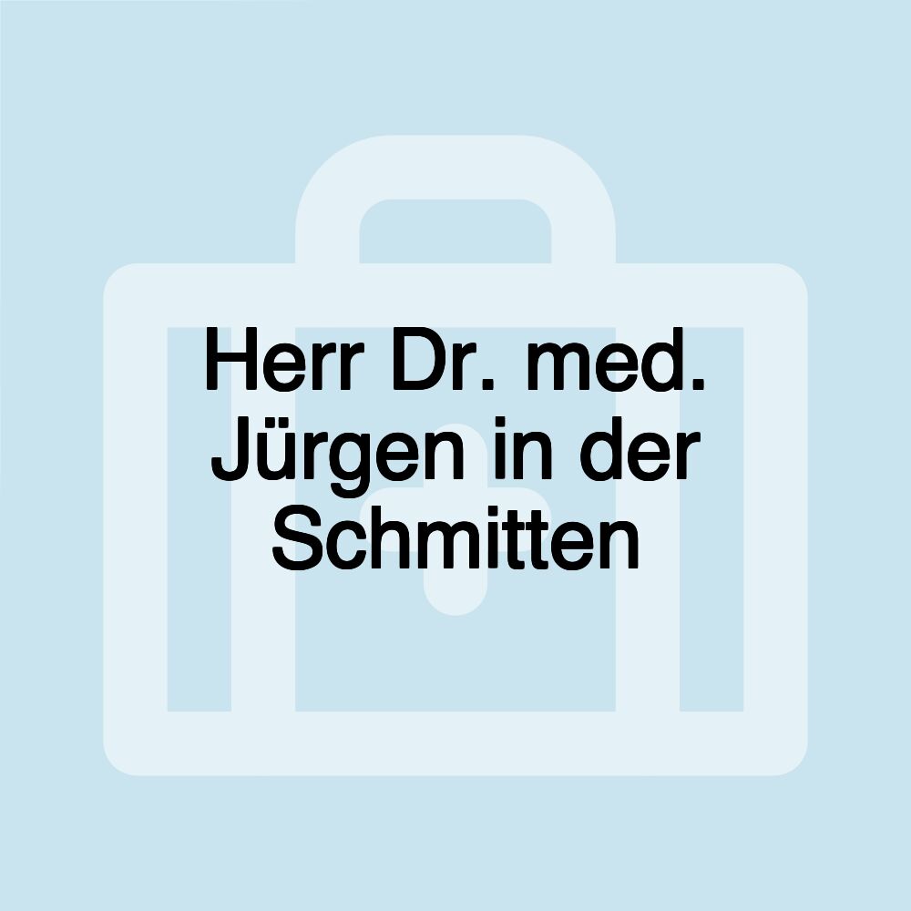 Herr Dr. med. Jürgen in der Schmitten