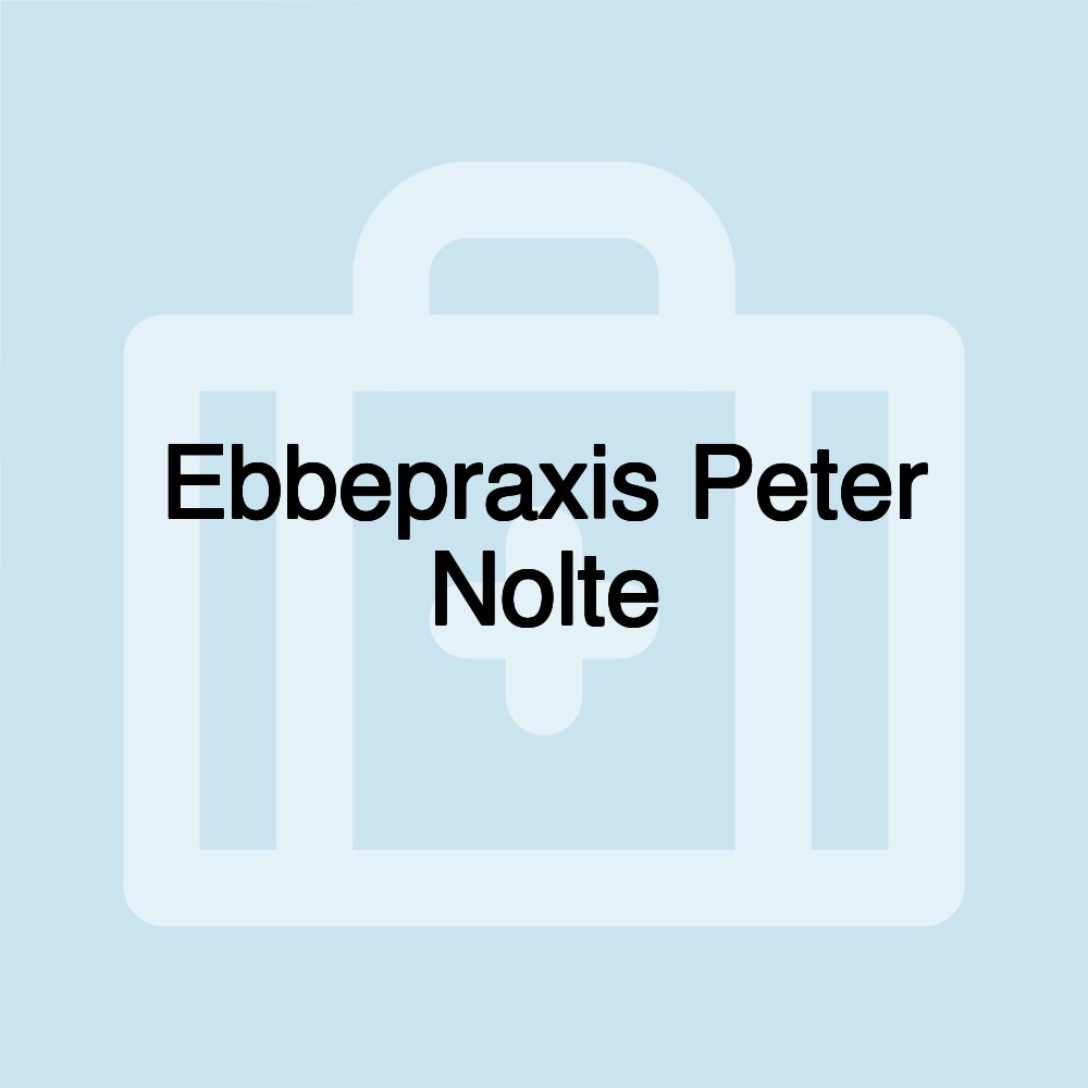 Ebbepraxis Peter Nolte