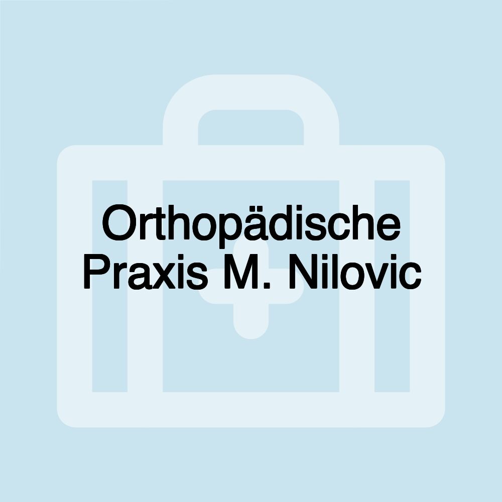 Orthopädische Praxis M. Nilovic